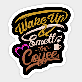 Wake-up And Smell The Coffee Sticker